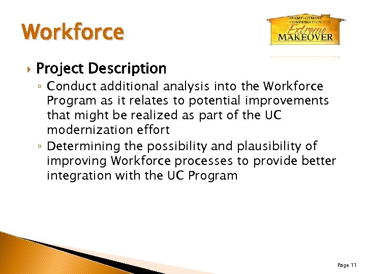 Workforce Project Description ◦ Conduct additional analysis into the Workforce Program as it relates