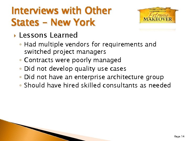 Interviews with Other States – New York Lessons Learned ◦ Had multiple vendors for