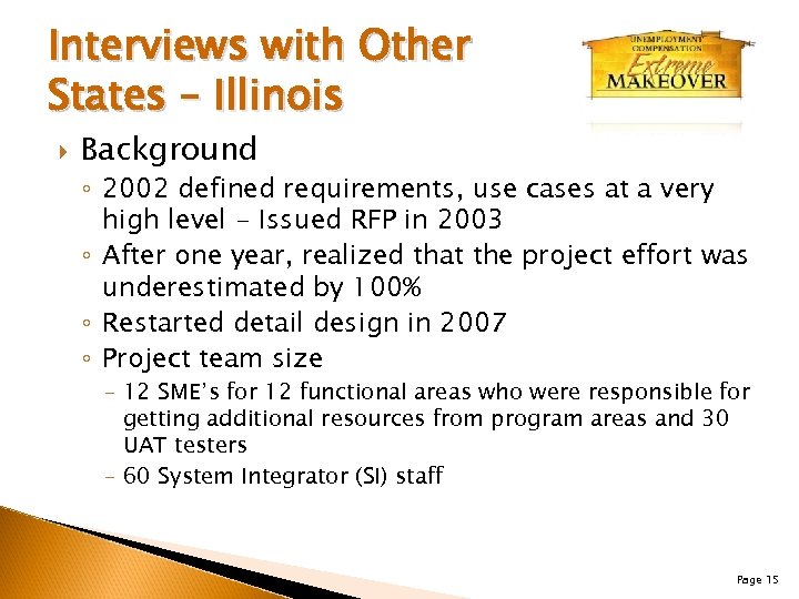 Interviews with Other States – Illinois Background ◦ 2002 defined requirements, use cases at