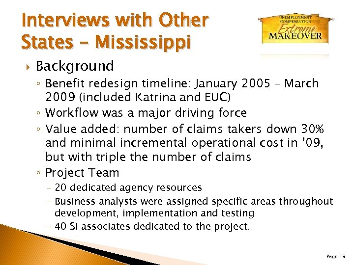 Interviews with Other States – Mississippi Background ◦ Benefit redesign timeline: January 2005 –