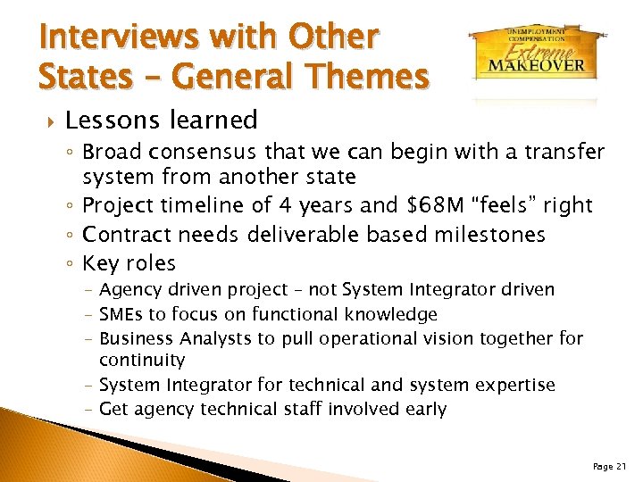 Interviews with Other States – General Themes Lessons learned ◦ Broad consensus that we