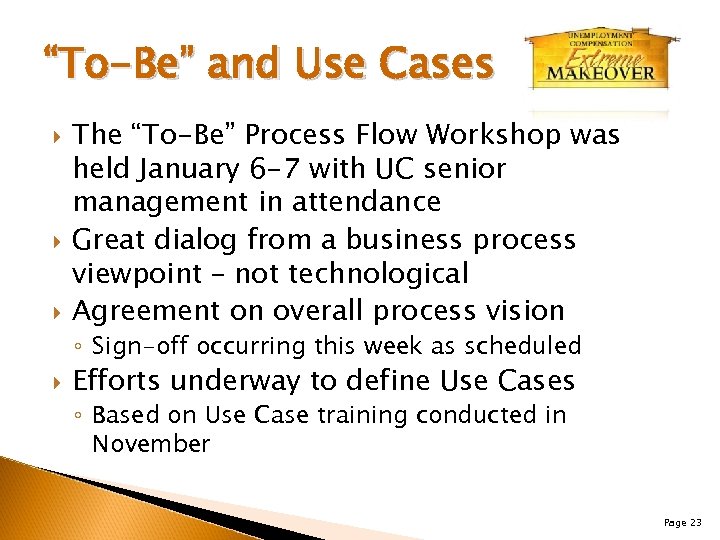 “To-Be” and Use Cases The “To-Be” Process Flow Workshop was held January 6 -7