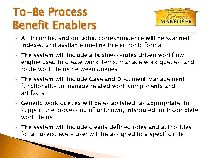 To-Be Process Benefit Enablers All incoming and outgoing correspondence will be scanned, indexed and