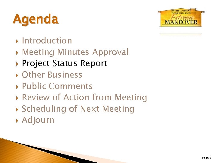 Agenda Introduction Meeting Minutes Approval Project Status Report Other Business Public Comments Review of