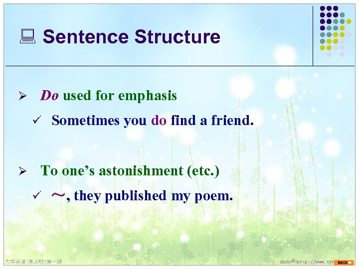 : Sentence Structure Ø Do used for emphasis ü Ø Sometimes you do find