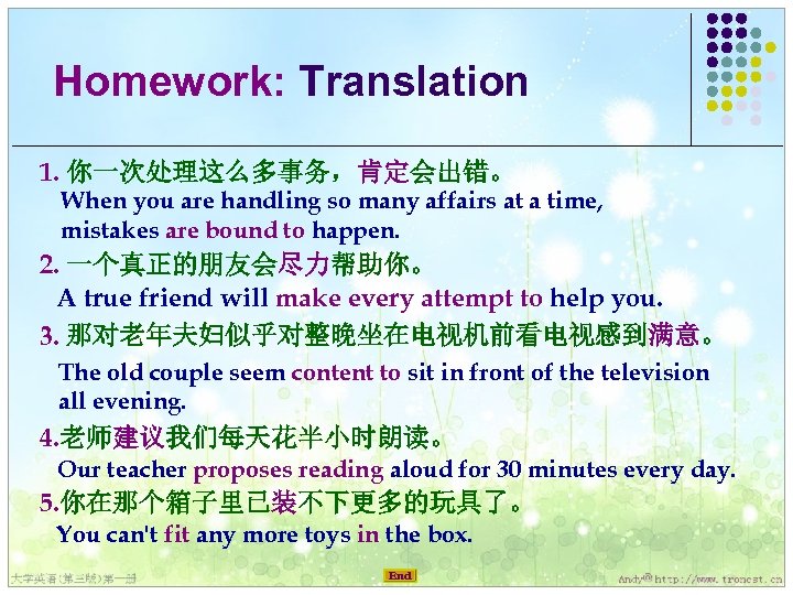 Homework: Translation 1. 你一次处理这么多事务，肯定会出错。 When you are handling so many affairs at a time,