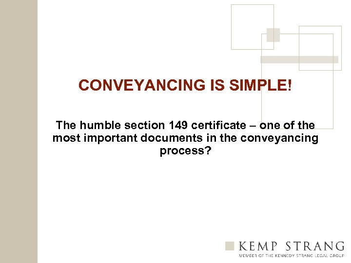 CONVEYANCING IS SIMPLE! The humble section 149 certificate – one of the most important