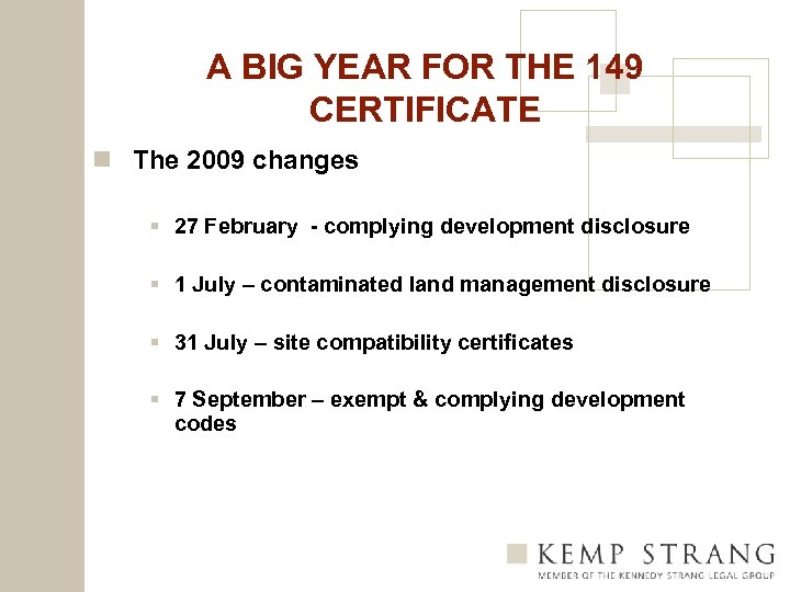 A BIG YEAR FOR THE 149 CERTIFICATE n The 2009 changes § 27 February