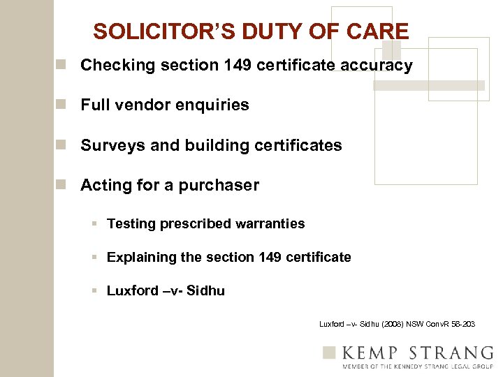 SOLICITOR’S DUTY OF CARE n Checking section 149 certificate accuracy n Full vendor enquiries