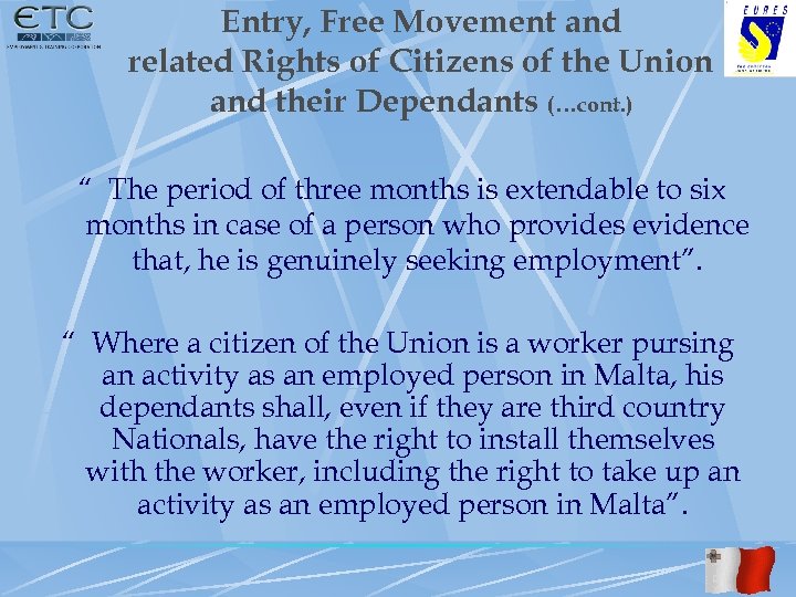 Entry, Free Movement and related Rights of Citizens of the Union and their Dependants