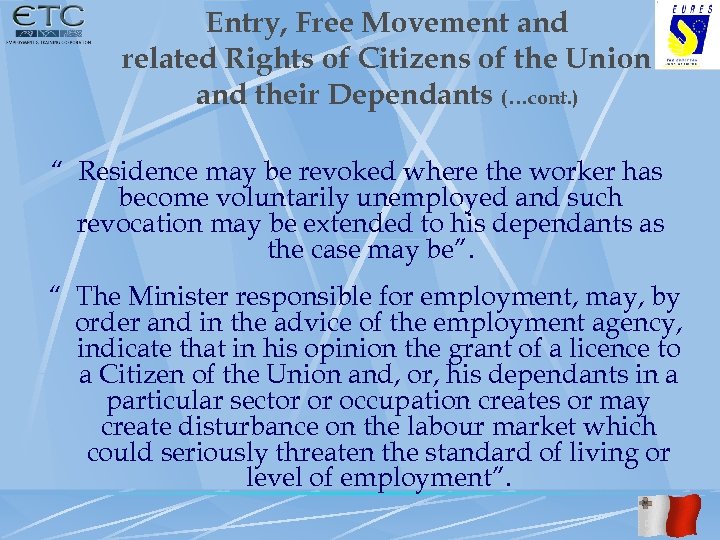 Entry, Free Movement and related Rights of Citizens of the Union and their Dependants