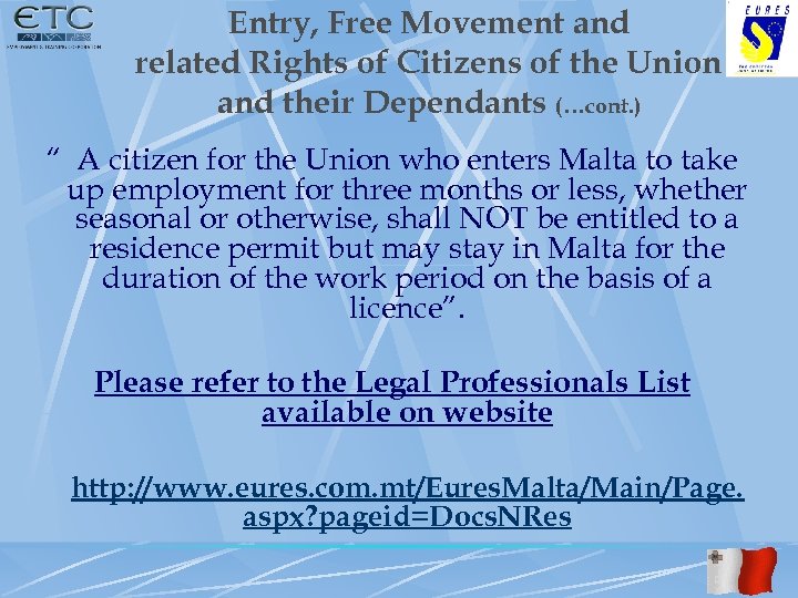 Entry, Free Movement and related Rights of Citizens of the Union and their Dependants