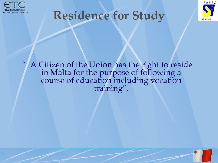 Residence for Study “ A Citizen of the Union has the right to reside