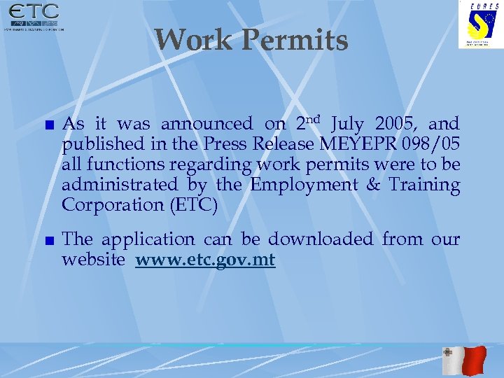 Work Permits As it was announced on 2 nd July 2005, and published in
