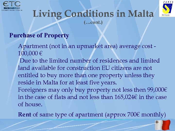 Living Conditions in Malta (…cont. ) Purchase of Property Apartment (not in an upmarket