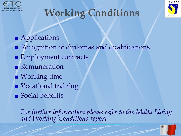 Working Conditions Applications Recognition of diplomas and qualifications Employment contracts Remuneration Working time Vocational