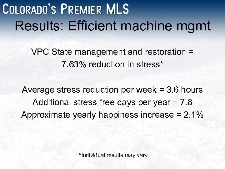 Results: Efficient machine mgmt VPC State management and restoration = 7. 63% reduction in
