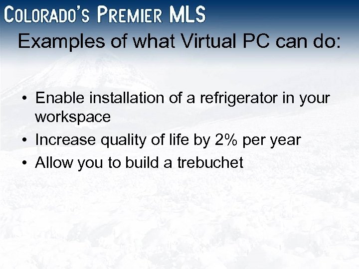 Examples of what Virtual PC can do: • Enable installation of a refrigerator in