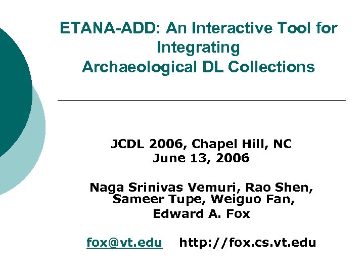 ETANA-ADD: An Interactive Tool for Integrating Archaeological DL Collections JCDL 2006, Chapel Hill, NC