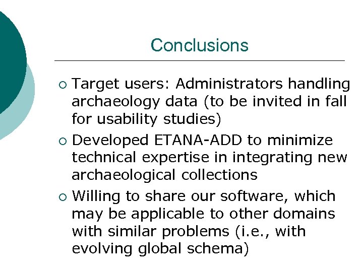 Conclusions Target users: Administrators handling archaeology data (to be invited in fall for usability