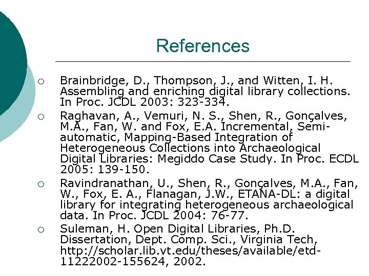 References ¡ ¡ Brainbridge, D. , Thompson, J. , and Witten, I. H. Assembling