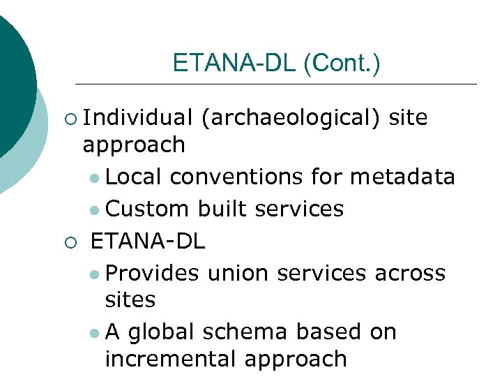 ETANA-DL (Cont. ) ¡ Individual (archaeological) site approach l Local conventions for metadata l