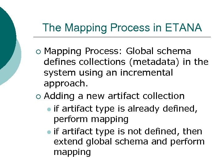 The Mapping Process in ETANA Mapping Process: Global schema defines collections (metadata) in the