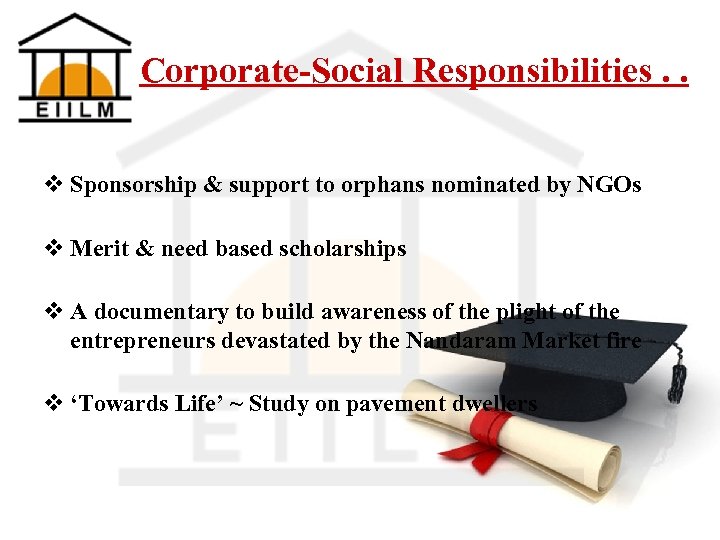 Corporate-Social Responsibilities. . v Sponsorship & support to orphans nominated by NGOs v Merit