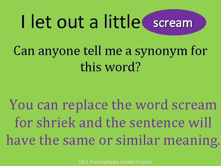 scream I let out a little shriek. Can anyone tell me a synonym for