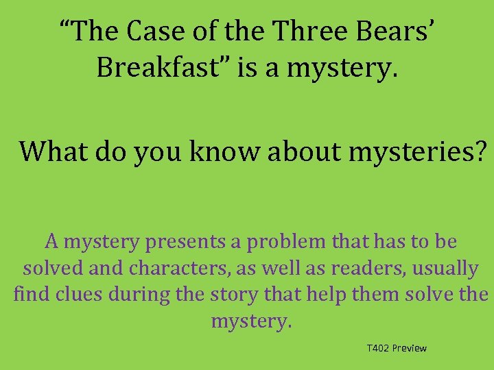 “The Case of the Three Bears’ Breakfast” is a mystery. What do you know