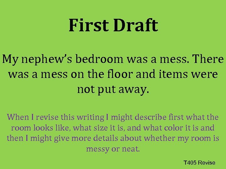 First Draft My nephew’s bedroom was a mess. There was a mess on the