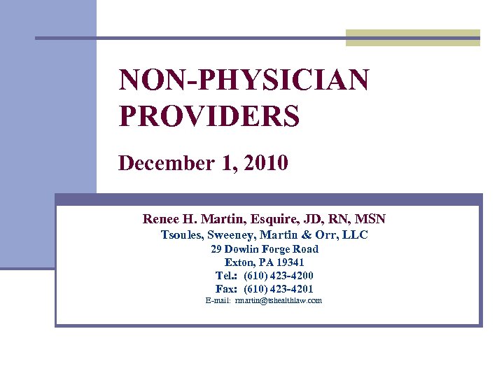 NON-PHYSICIAN PROVIDERS December 1, 2010 Renee H. Martin, Esquire, JD, RN, MSN Tsoules, Sweeney,