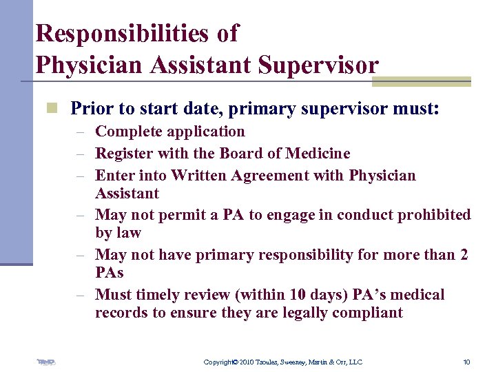 Responsibilities of Physician Assistant Supervisor n Prior to start date, primary supervisor must: –