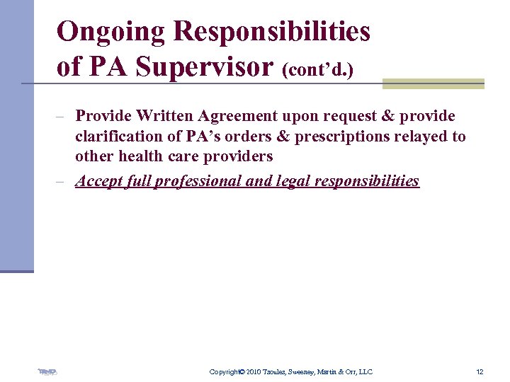 Ongoing Responsibilities of PA Supervisor (cont’d. ) – Provide Written Agreement upon request &