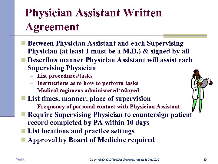 Physician Assistant Written Agreement n Between Physician Assistant and each Supervising Physician (at least