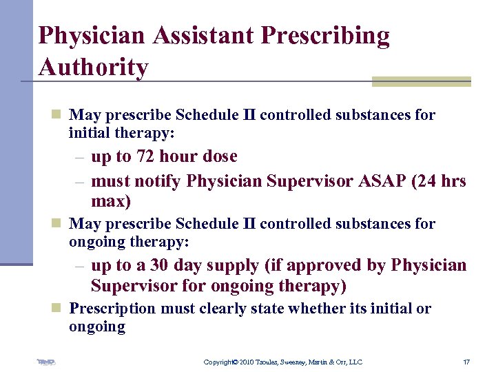 Physician Assistant Prescribing Authority n May prescribe Schedule II controlled substances for initial therapy: