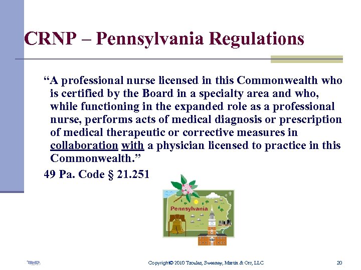CRNP – Pennsylvania Regulations “A professional nurse licensed in this Commonwealth who is certified