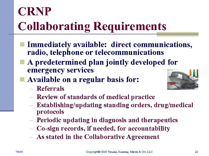 CRNP Collaborating Requirements n Immediately available: direct communications, radio, telephone or telecommunications n A