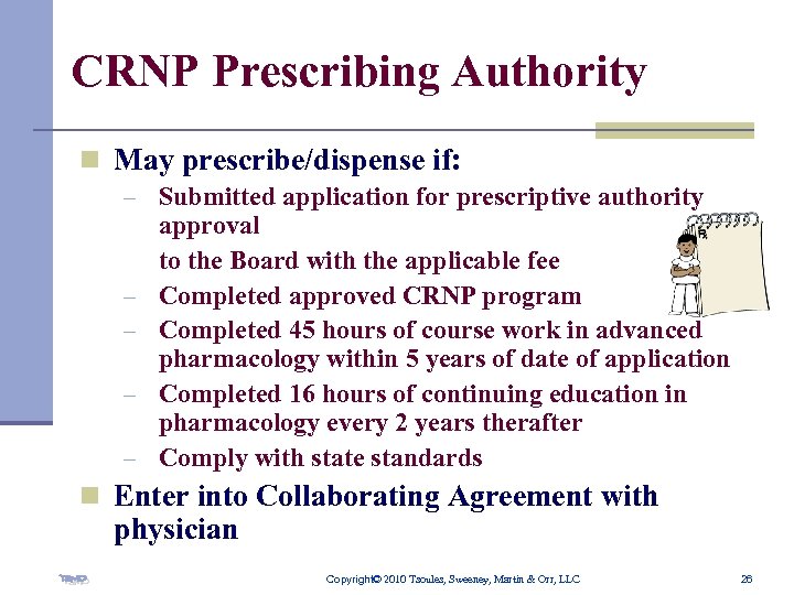 CRNP Prescribing Authority n May prescribe/dispense if: – Submitted application for prescriptive authority –
