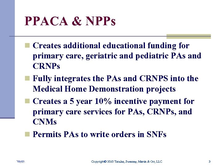 PPACA & NPPs n Creates additional educational funding for primary care, geriatric and pediatric