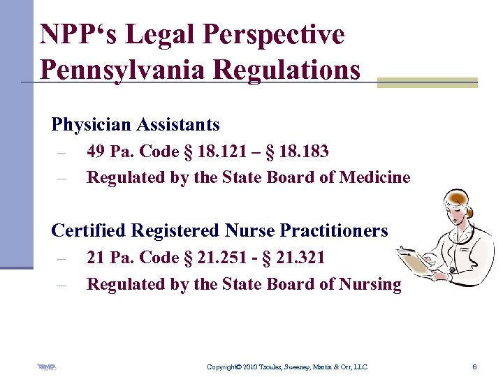 NPP‘s Legal Perspective Pennsylvania Regulations Physician Assistants – – 49 Pa. Code § 18.