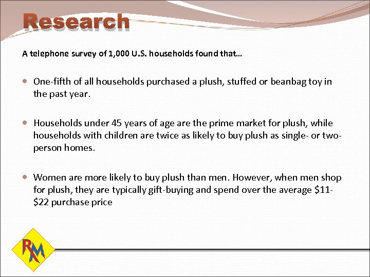 Research A telephone survey of 1, 000 U. S. households found that… One-fifth of