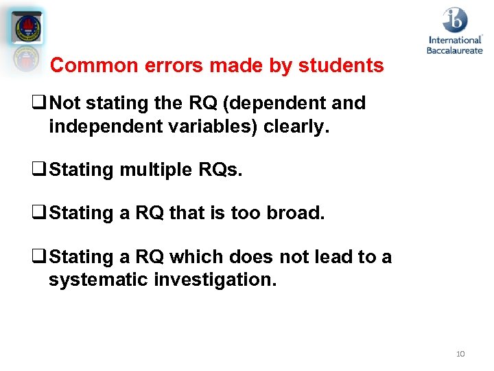 Common errors made by students q Not stating the RQ (dependent and independent variables)