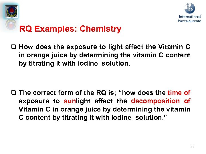 RQ Examples: Chemistry q How does the exposure to light affect the Vitamin C