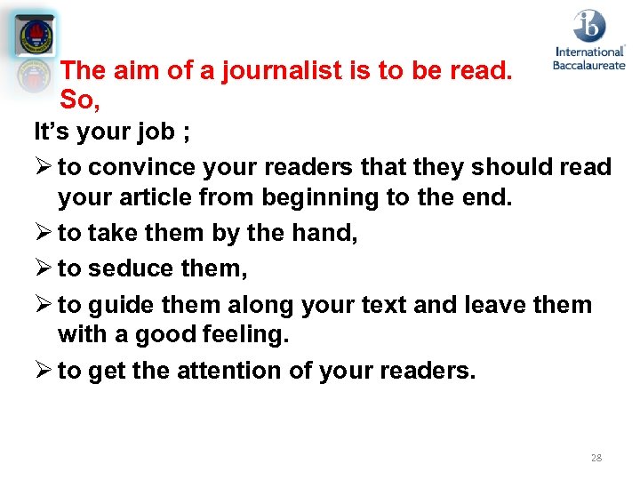 The aim of a journalist is to be read. So, It’s your job ;