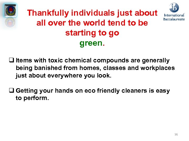 Thankfully individuals just about all over the world tend to be starting to go