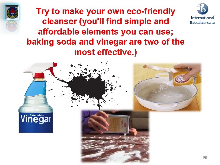 Try to make your own eco-friendly cleanser (you'll find simple and affordable elements you