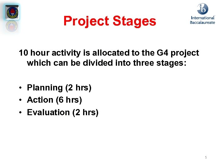 Project Stages 10 hour activity is allocated to the G 4 project which can