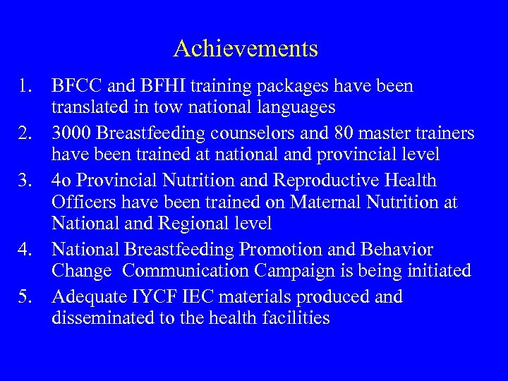 Achievements 1. BFCC and BFHI training packages have been translated in tow national languages