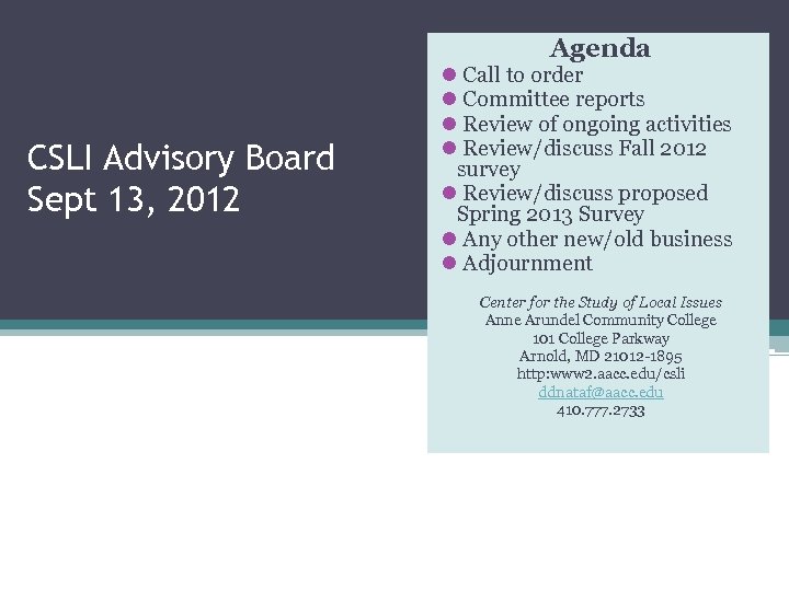 Agenda CSLI Advisory Board Sept 13, 2012 l Call to order l Committee reports